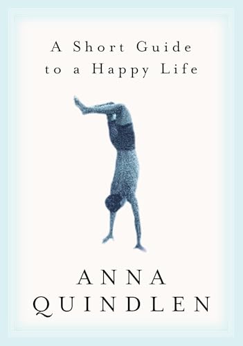 A Short Guide to a Happy Life book cover for Anna Quindlen travel quotes