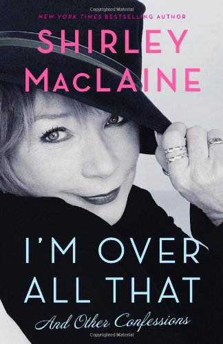I'm Over All That book cover for Shirley MacLaine travel quotes