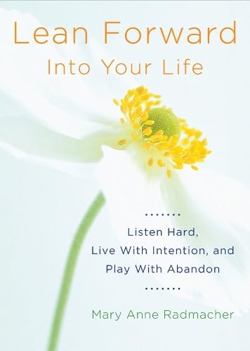 Lean Forward Into Your Life book cover for Mary Anne Radmacher travel quotes