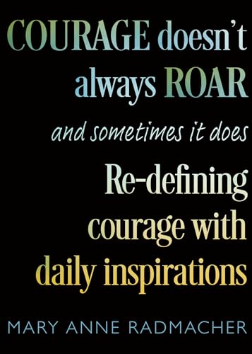 Courage Doesn't Always Roar book cover for Mary Anne Radmacher travel quotes