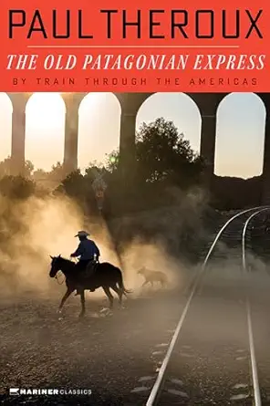 The Old Patagonian Express: By Train Through the Americas, book cover