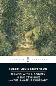 Travels with a Donkey in the Cevennes & The Amateur Emigrant (Penguin Classics)