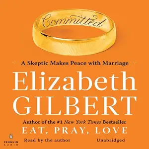 Committed: A Skeptic Makes Peace with Marriage (Audiobook), book cover