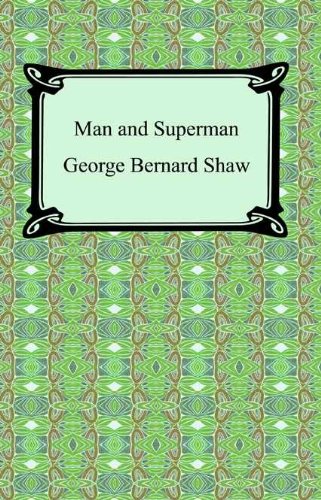 Man and Superman by George Bernard Shaw book cover for George Bernard Shaw travel quotes
