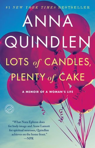 Lots of Candles Plenty of Cake book cover for Anna Quindlen travel quotes