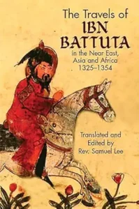 The Travels of Ibn Battuta: 1325-1354 (Dover, Gibb translation)