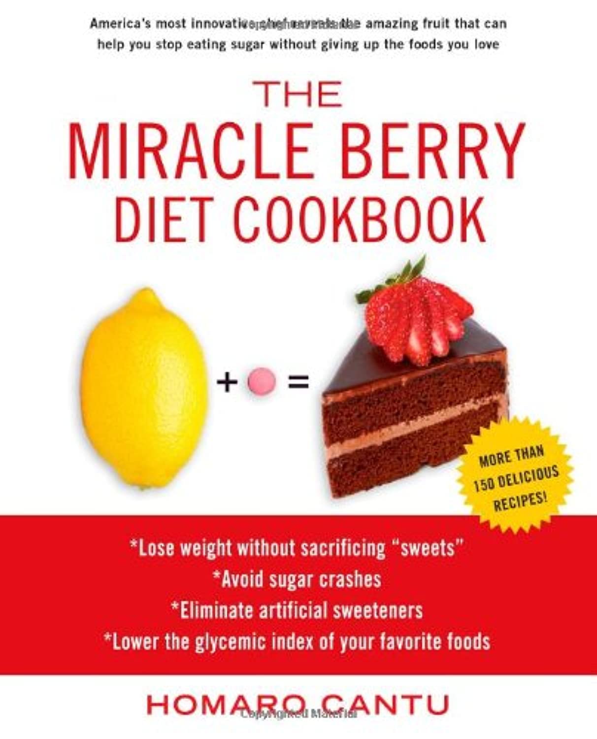 The Miracle Berry Diet Cookbook by Homaro Cantu, front cover