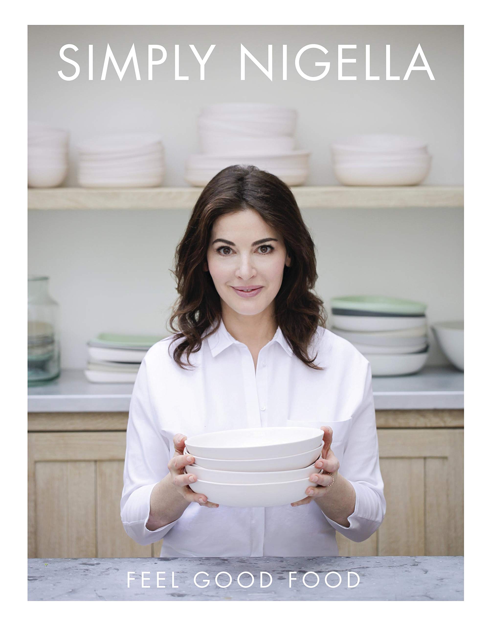 Book cover of Simply Nigella: Feel Good Food by Nigella Lawson