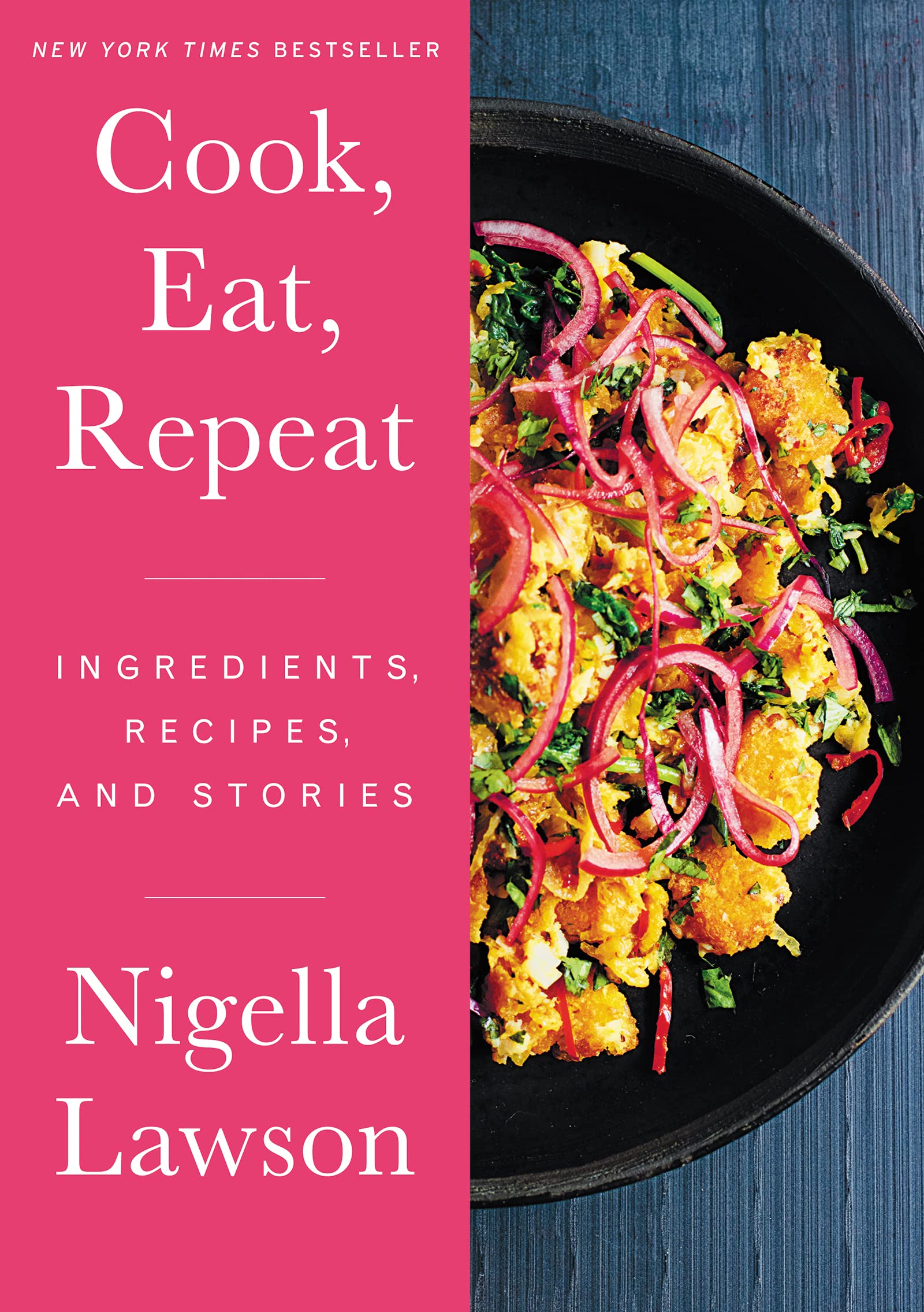 Book cover of Cook, Eat, Repeat: Ingredients, Recipes, and Stories by Nigella Lawson