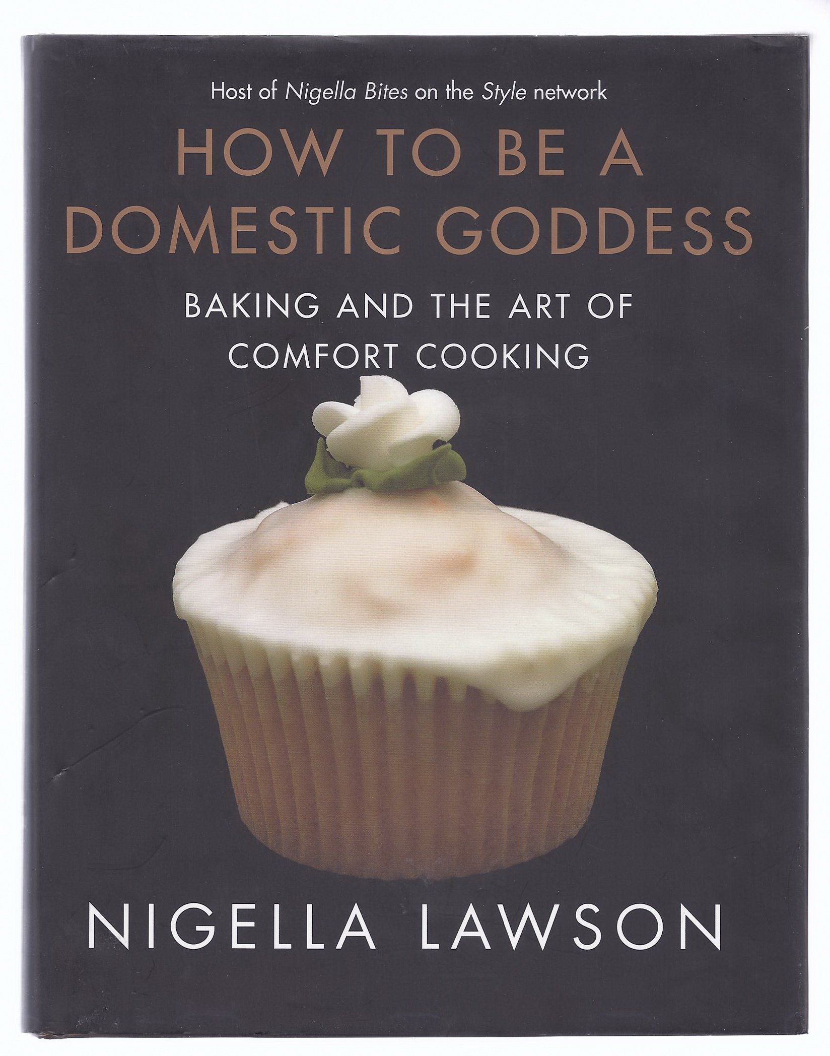 Book cover of How to Be a Domestic Goddess: Baking and the Art of Comfort Cooking by Nigella Lawson